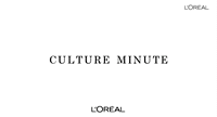 Culture Minute L'Oréal